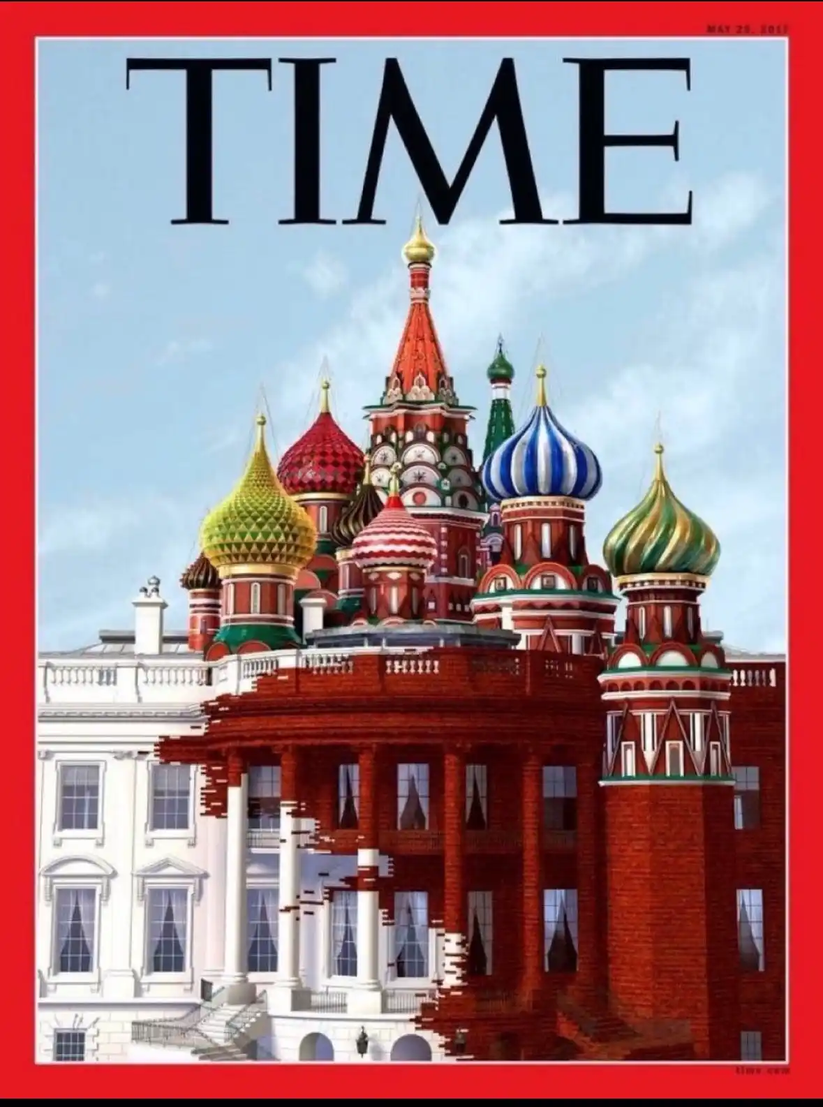 The image is a digitally altered TIME magazine cover from May 29, 2017, featuring St. Basil's Cathedral in Moscow replacing…
