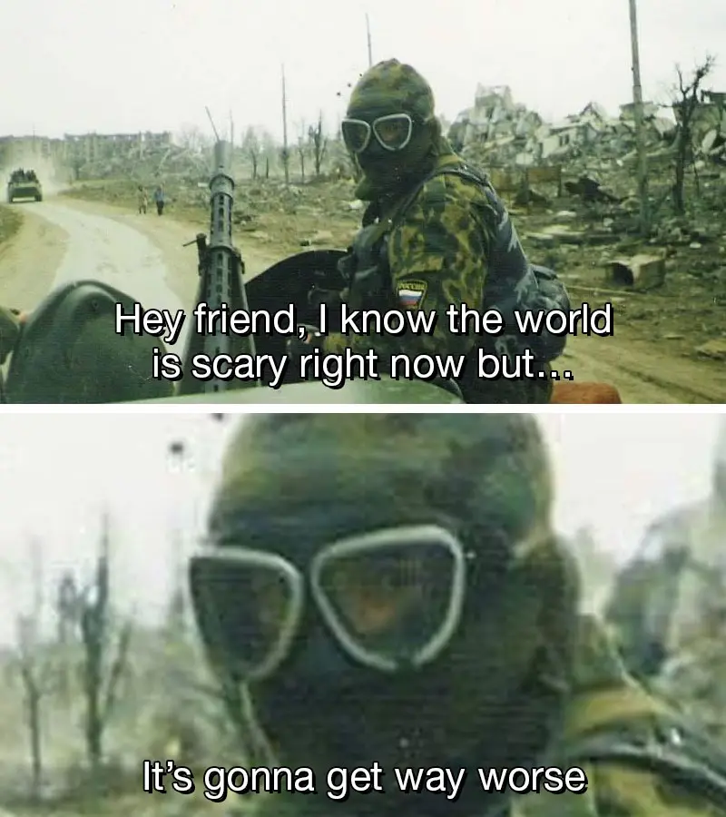 The image is a two-panel meme. The top panel shows a soldier in camouflage gear and goggles, sitting in a vehicle with a…