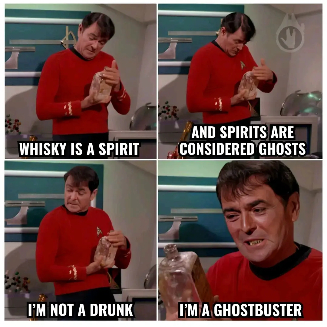 A four-panel meme featuring Captain James T. Kirk from Star Trek holding a bottle of whisky. The text overlays read: 'WHISKY…