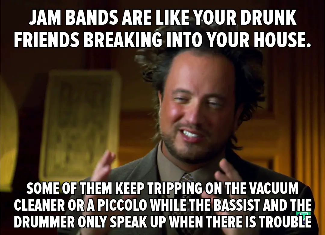 A man with messy hair and a suit smiles while gesturing, overlaid with text comparing jam bands to drunk friends breaking…