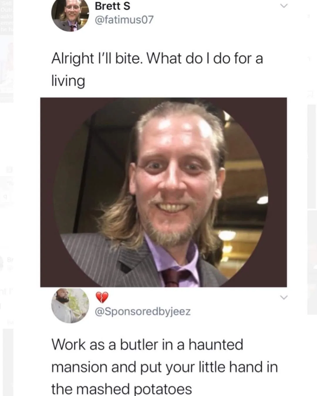 A screenshot of a Twitter thread shows user Brett S asking 'What do I do for a living?' above a photo of a smiling man with…