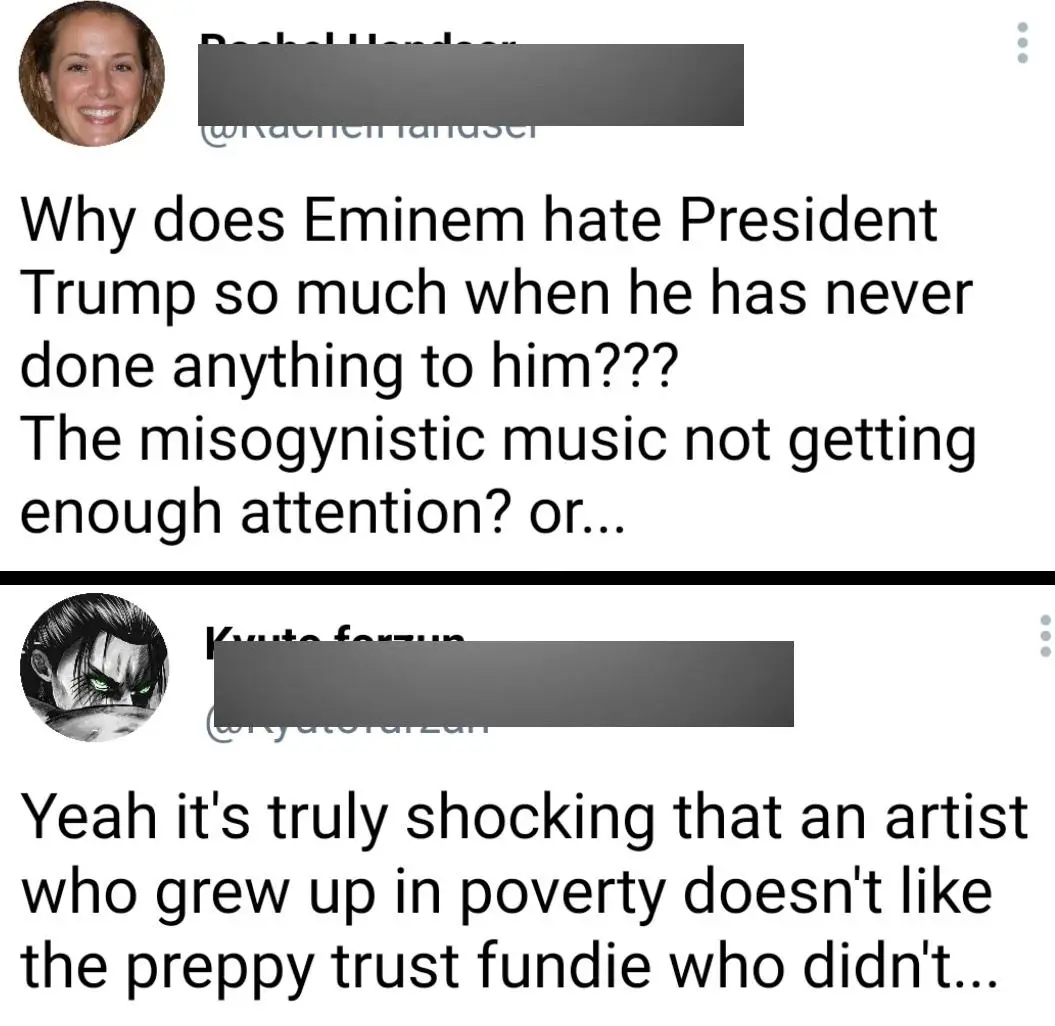 A screenshot of two Twitter replies. The first asks why Eminem hates Trump, suggesting it might be because Trump hasn't done…