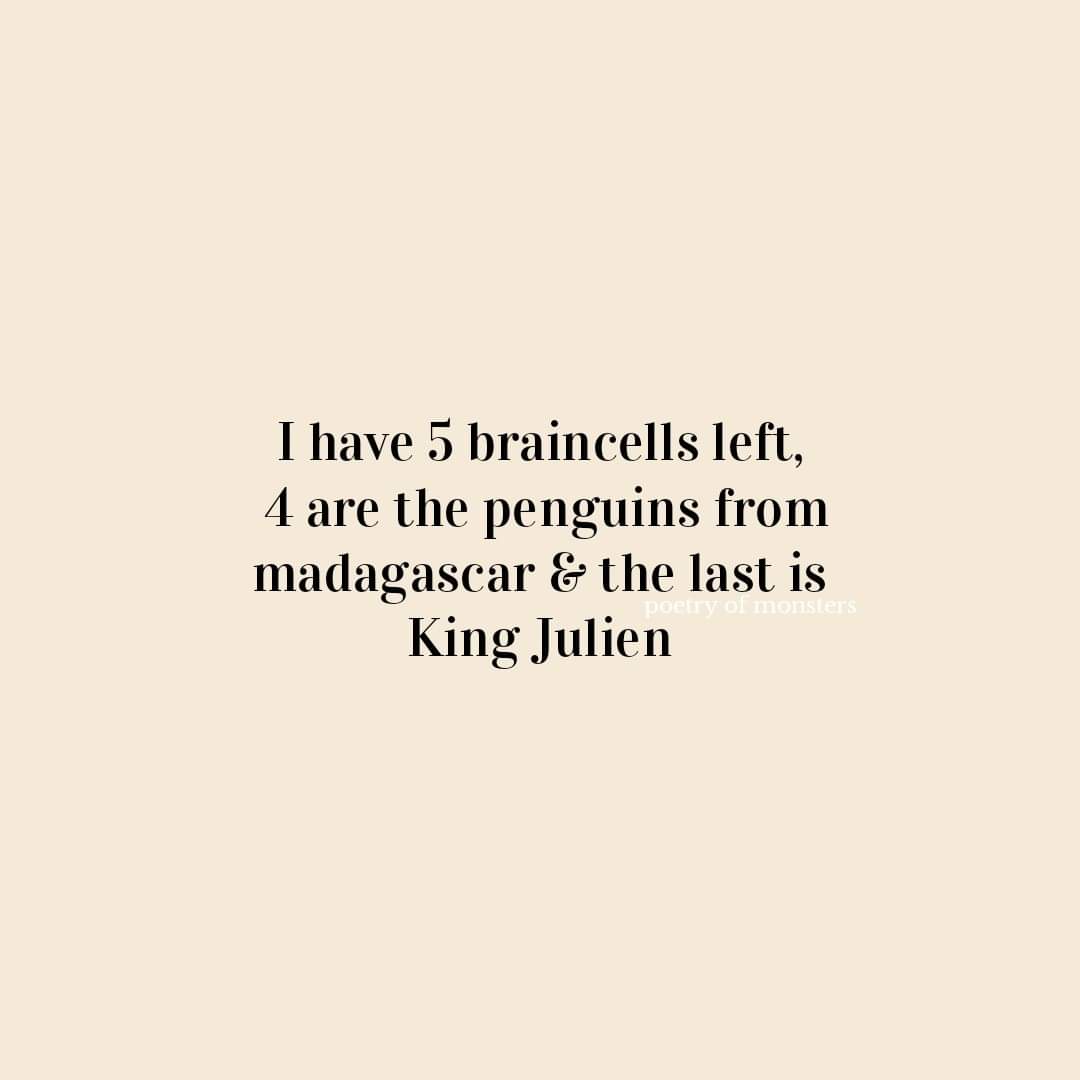 The image displays black text on a solid beige background. The text reads: 'I have 5 braincells left, 4 are the penguins…