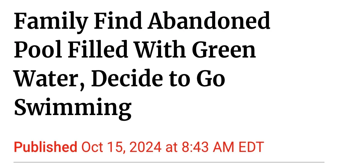 The image displays a white background with bold black text stating 'Family Find Abandoned Pool Filled With Green Water…