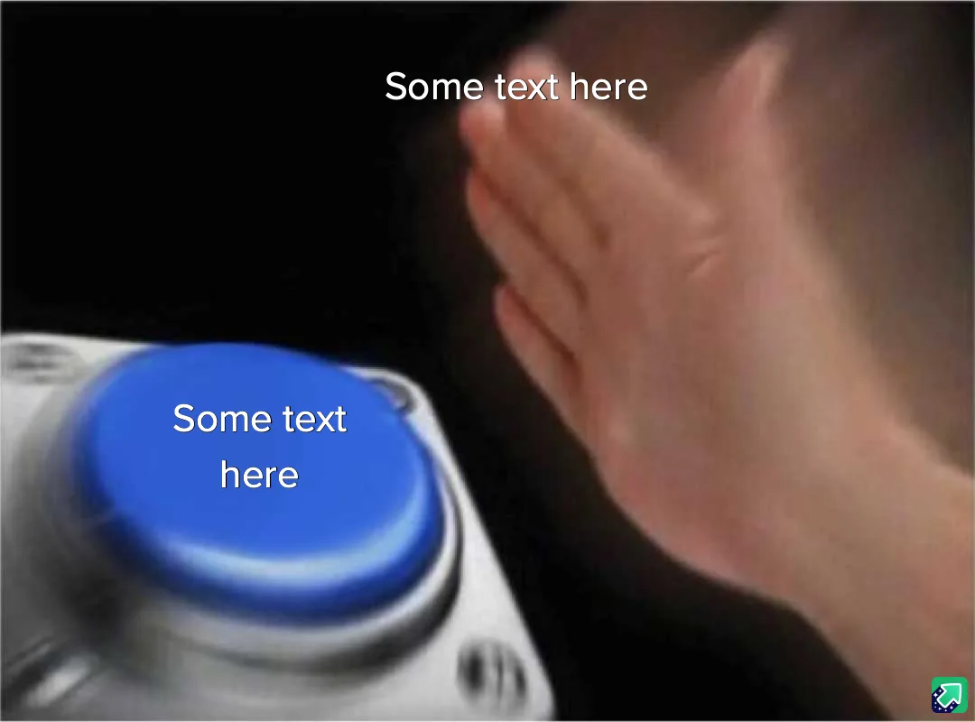 A blurry image shows a hand reaching toward a large blue button on a silver panel, with the placeholder text 'Some text…