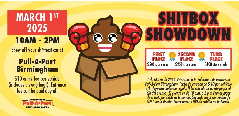 A promotional poster for a 'Shitbox Showdown' car contest on March 1st, 2025, at Pull-A-Part Birmingham. It features a…