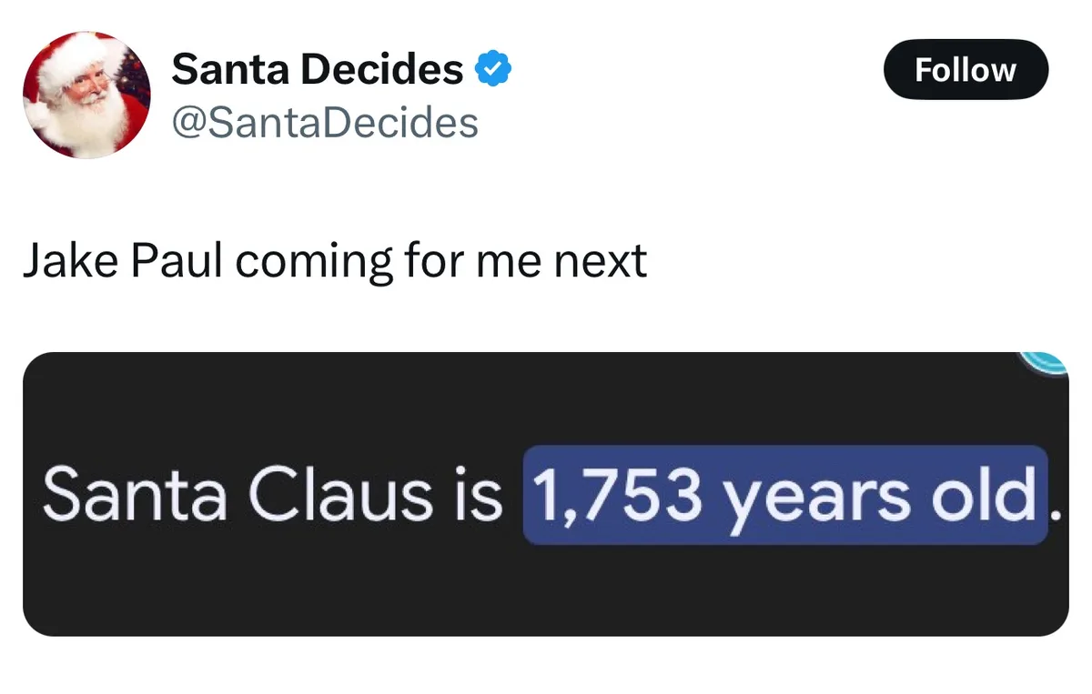 A screenshot of a Twitter post from the verified account 'Santa Decides' with the text 'Jake Paul coming for me next'. Below…