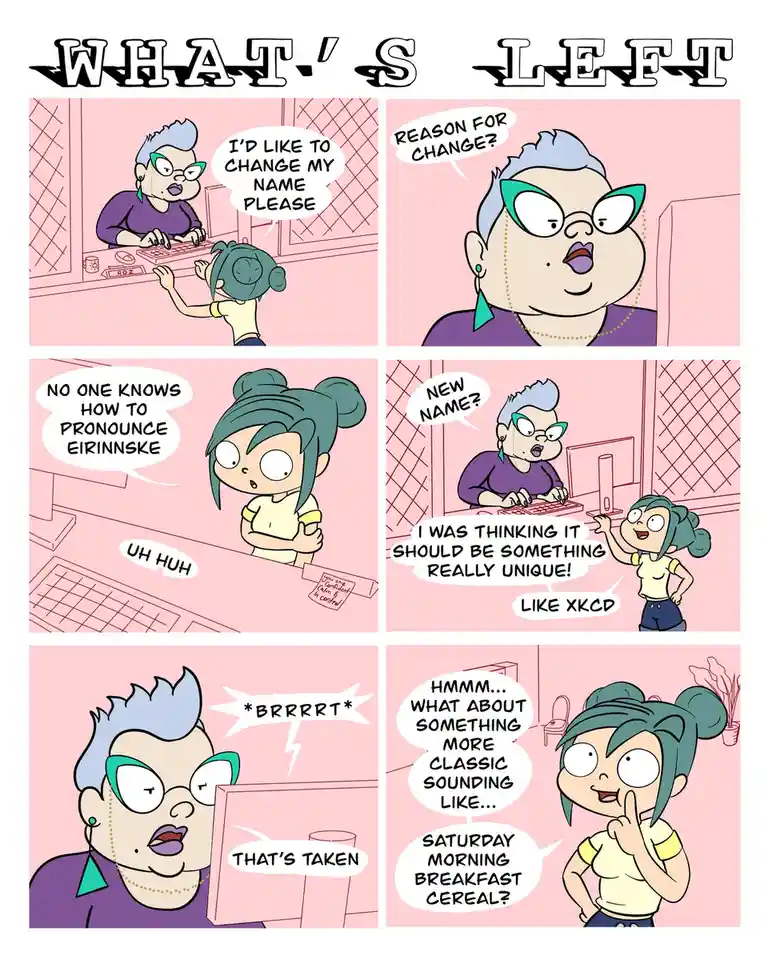 A six-panel comic titled 'WHAT'S LEFT' shows a young girl asking an office worker to change her name. She explains her…