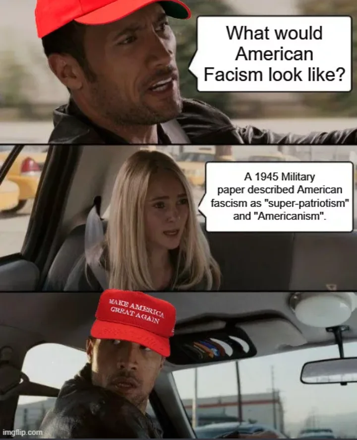 A three-panel meme featuring Dwayne 'The Rock' Johnson in a car, first asking 'What would American Fascism look like?', then…