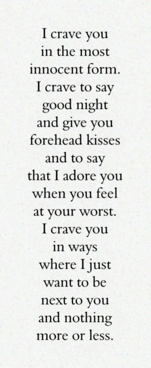 A plain white background with black serif text displaying a romantic poem about craving affection in simple, innocent ways…