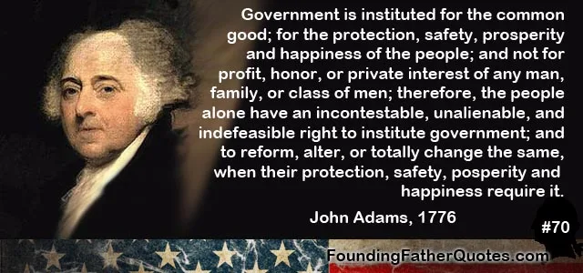 A portrait of John Adams is overlaid with a long quote attributed to him from 1776, which states that government exists for…