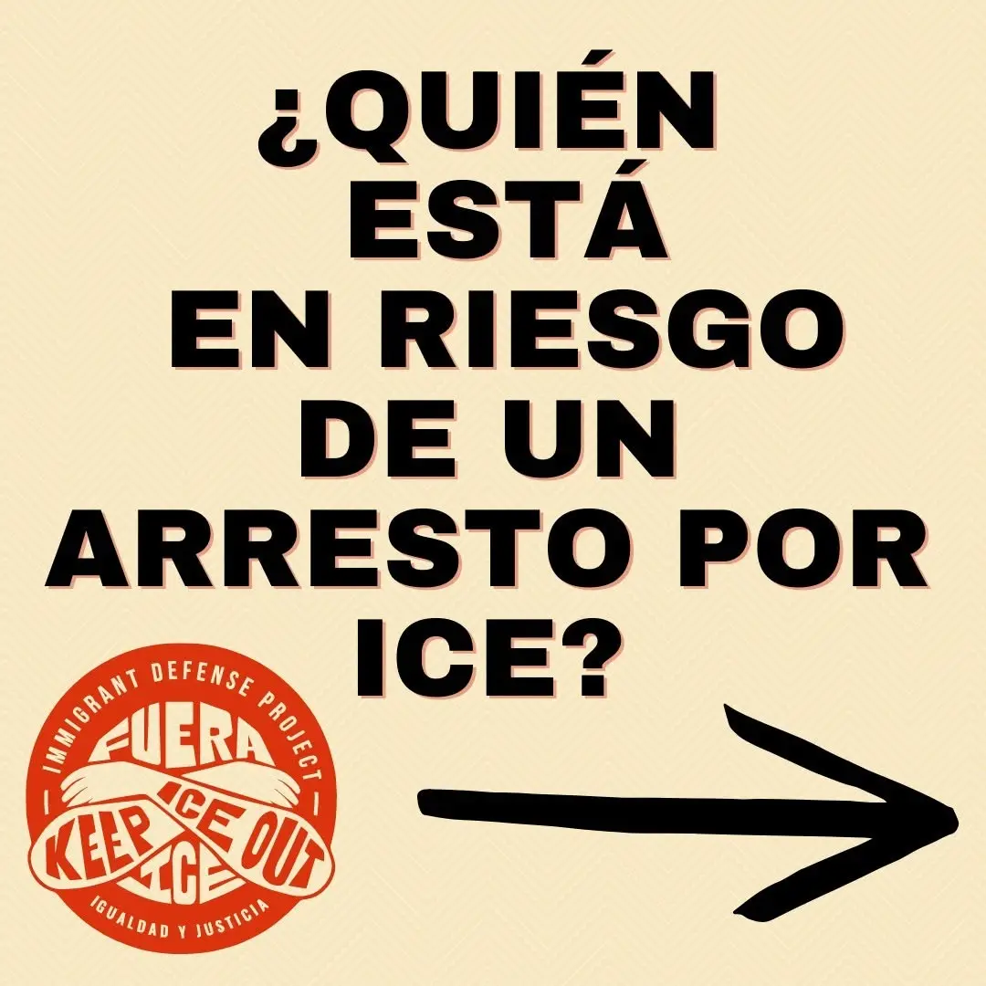 A beige background with bold black text asking '¿QUIÉN ESTÁ EN RIESGO DE UN ARRESTO POR ICE?' An arrow points right. In the…