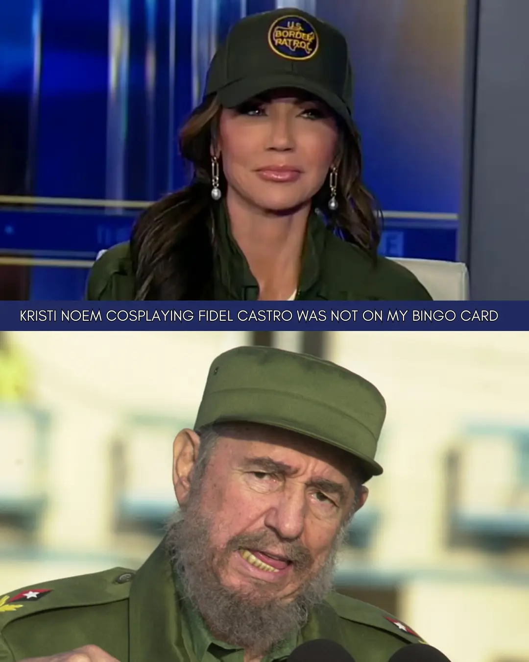 The image is a two-panel meme. The top panel shows Kristi Noem wearing a green U.S. Border Patrol cap and a green jacket…