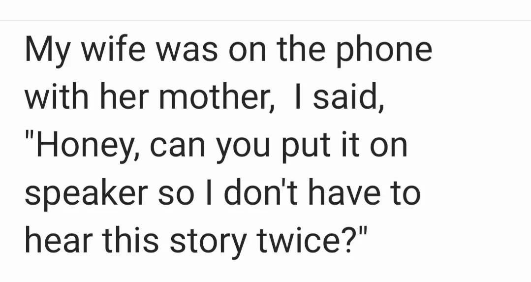 The image is a plain white background with black sans-serif text. The text reads: 'My wife was on the phone with her mother…