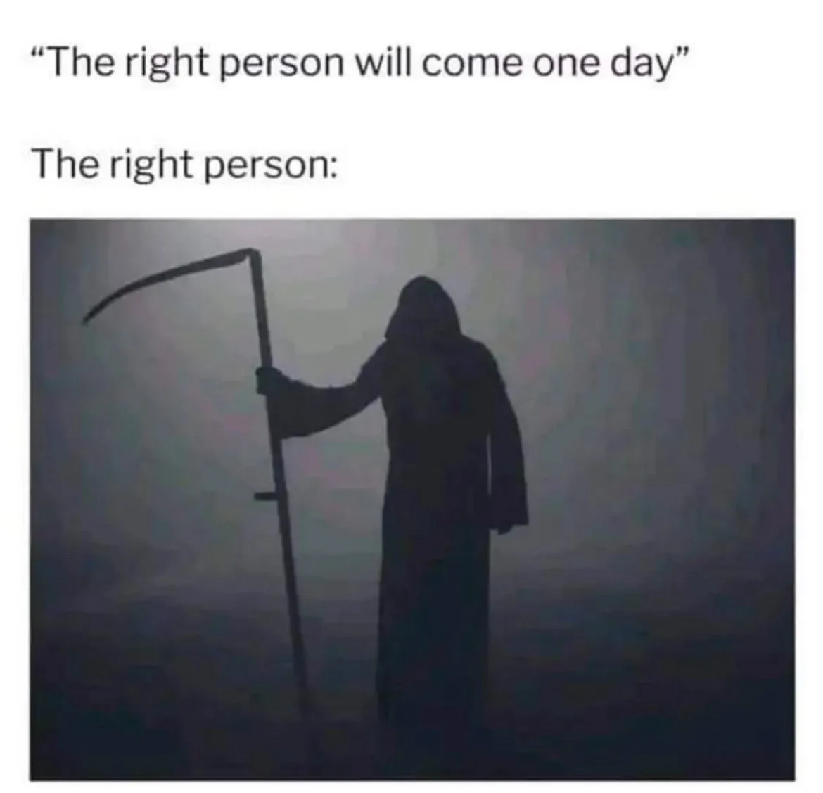 A dark, foggy image shows the silhouette of the Grim Reaper holding a scythe. Above the image, text reads 'The right person…