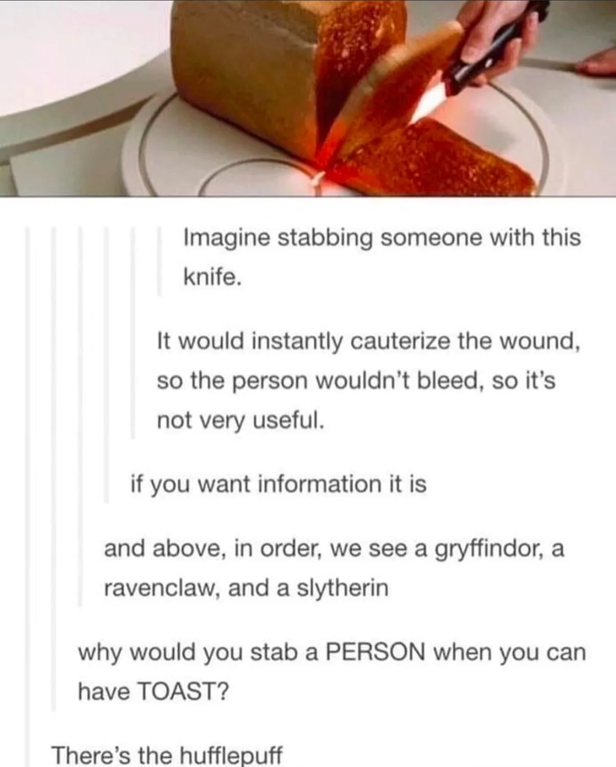 A person is cutting a loaf of bread with a knife, and the overlaid text humorously compares stabbing a person with a knife…