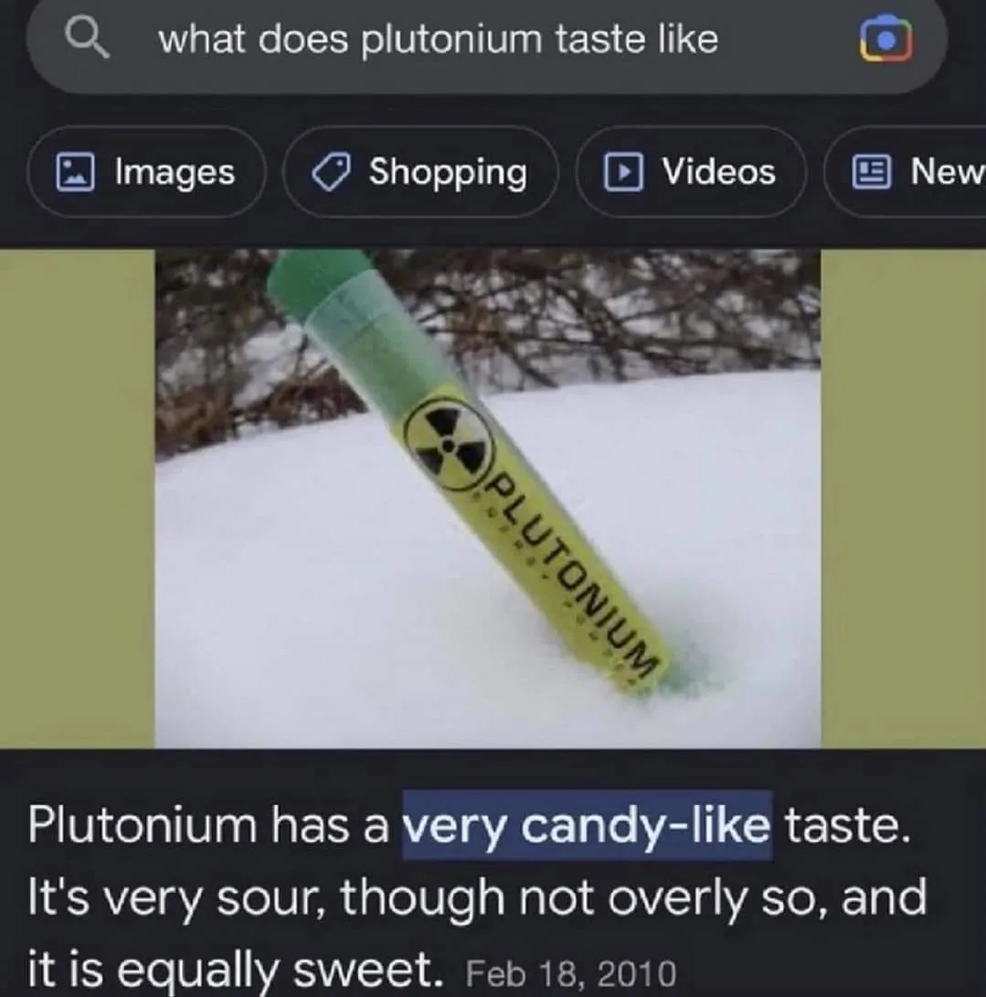 A screenshot of a Google image search for 'what does plutonium taste like' shows a test tube labeled 'PLUTONIUM' with a…