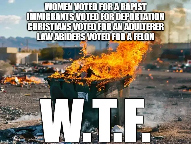 A burning trash can in a wasteland with overlaid text listing accusations of voters supporting controversial figures, ending…
