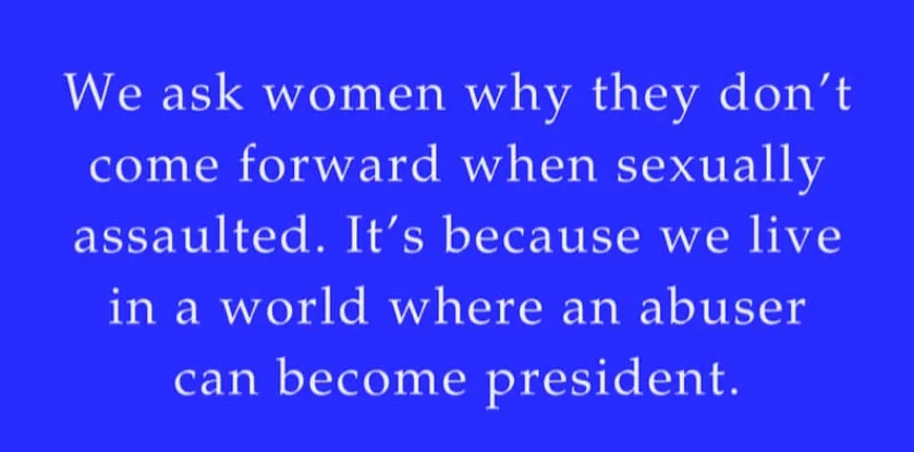 A solid blue background with white text that reads: 'We ask women why they don't come forward when sexually assaulted. It's…