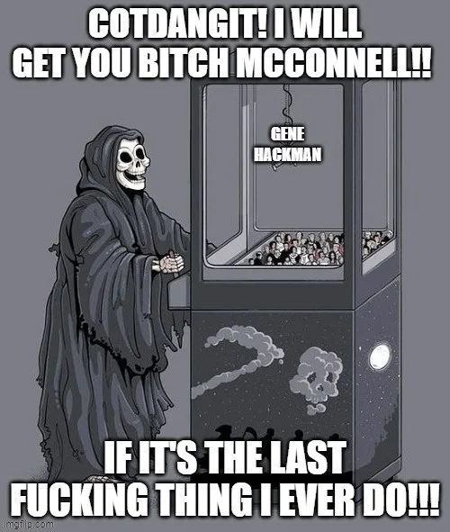 A cartoon Grim Reaper stands beside a claw machine filled with small figures, one labeled 'GENE HACKMAN'. The Reaper shouts…