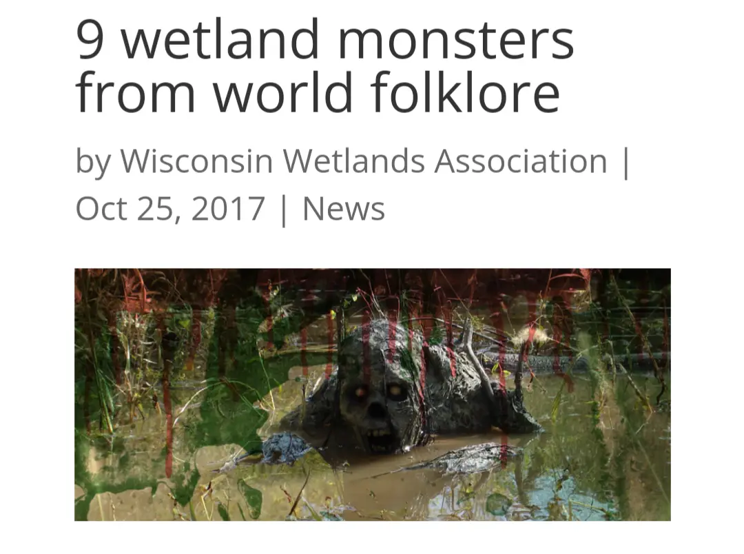 An article header titled '9 wetland monsters from world folklore' by the Wisconsin Wetlands Association dated October 25…