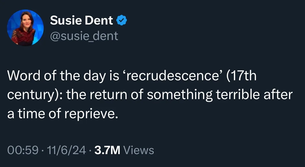A screenshot of a tweet from Susie Dent, a verified Twitter user, defining the word 'recrudescence' as 'the return of…