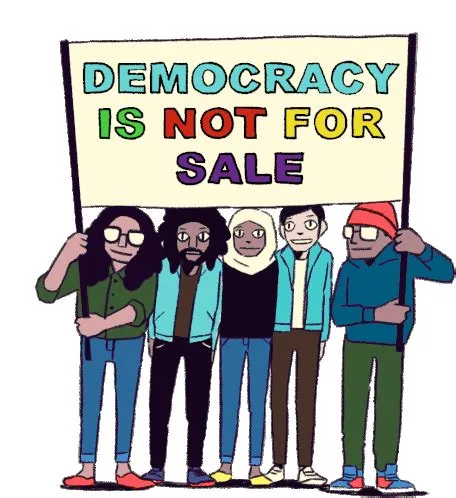 Five diverse cartoon characters stand side-by-side holding a large banner that reads 'DEMOCRACY IS NOT FOR SALE'. The…