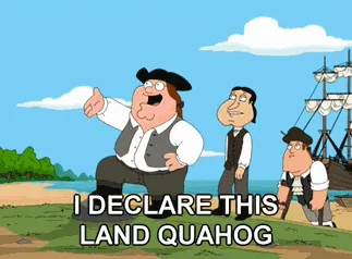 A six-panel Family Guy meme featuring Peter Griffin and another character in colonial attire. Peter declares a new land…