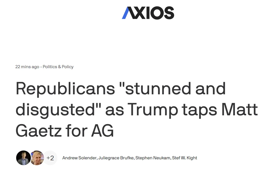 A screenshot of an Axios news article headline reading 'Republicans "stunned and disgusted" as Trump taps Matt Gaetz for…
