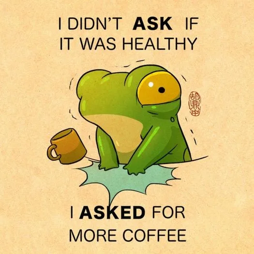 A cartoon green frog sits on a blue splash, holding a brown coffee mug, with text above and below. The top text reads 'I…