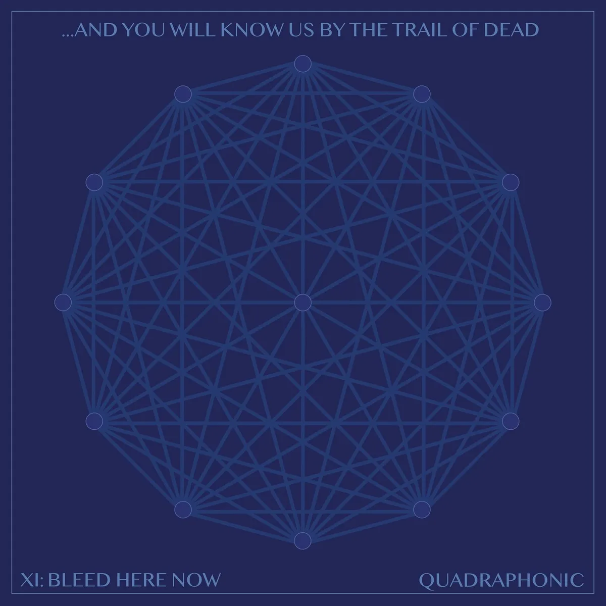 And You Will Know Us By The Trail Of Dead - Chapter XI: Bleed Here Now