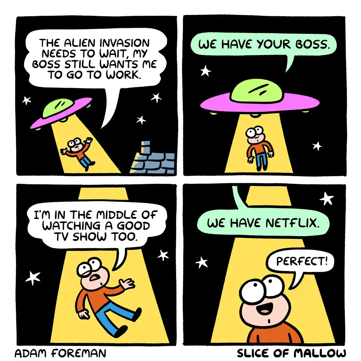 A four-panel comic strip shows a man being abducted by aliens. In the first panel, he says his boss still wants him to go to…
